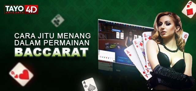 Cara Jitu Menang Baccarat