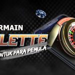 Tips Bermain Roulette