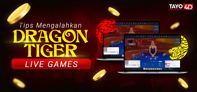 TIPS-MENGALAHKAN-DRAGON-TIGER-LIVE-GAME