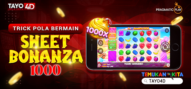 Trick Pola Bermain Sweet Bonanza 1000