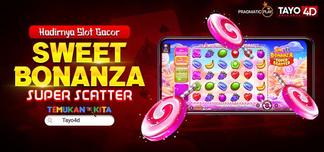 Hadirnya Slot Gacor Sweet Bonanza Super Scatter