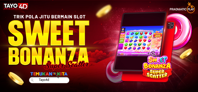 TRIK POLA JITU BERMAIN SLOT Sweet Bonanza Super Scatter