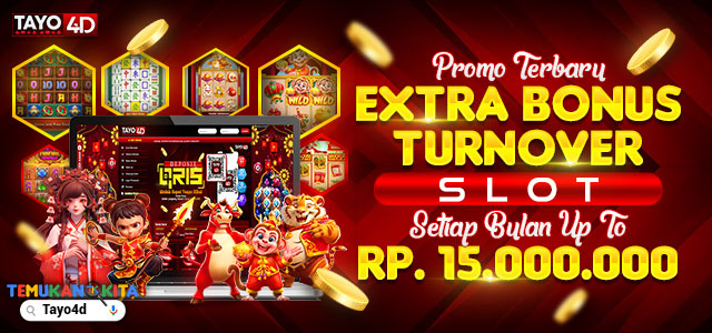 PROMO TERBARU EXTRA BONUS TURNOVER SLOT SETIAP BULAN UP TO Rp.15.000.000
