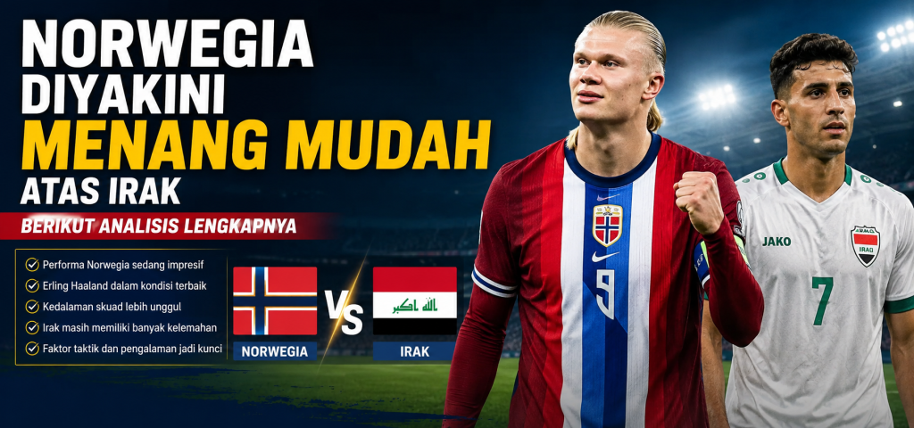 Norwegia Diyakini Menang Mudah atas Irak, Berikut Analisis Lengkapnya