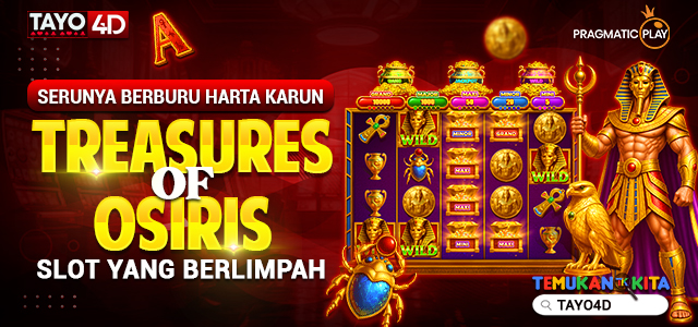 Serunya Berburu Harta Karun Treasures Of Osiris Slot yang Berlimpah￼
