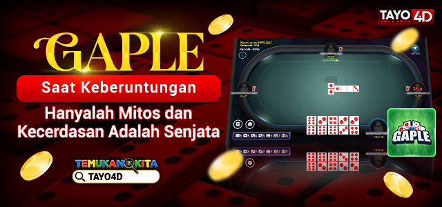 Gaple Saat Keberuntungan Hanyalah Mitos dan Kecerdasan Adalah Senjata
